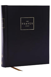 The Prayer Bible: Pray God’s Word Cover to Cover (NKJV, Hardcover, Red Letter, Comfort Print): New King James, Version, Hardcover, The Prayer Bible, Words of Christ in Red, Comfort Print